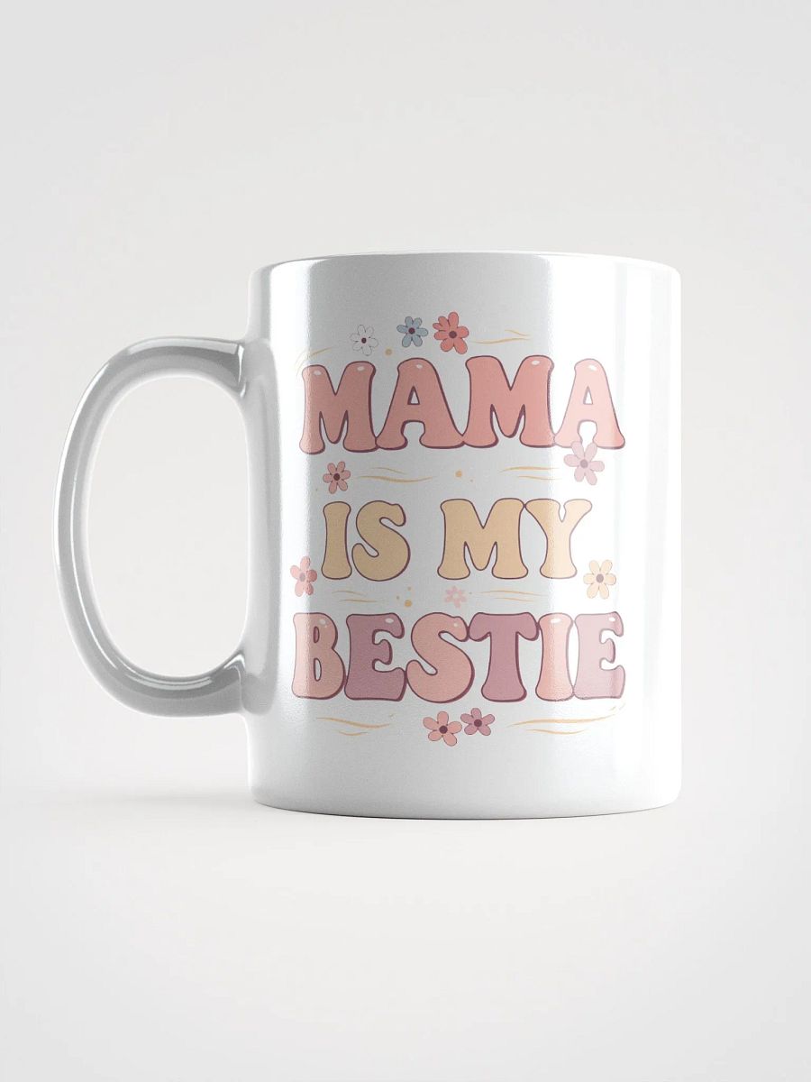 Mama is My Bestie - Mug product image (17)