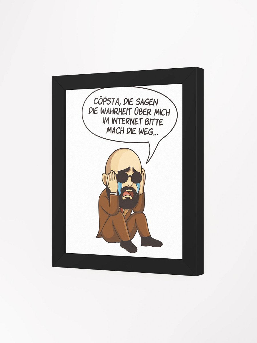 „CÖPSTA, die sagen die Wahrheit über mich…“ – Gerahmter Kunstdruck product image (3)