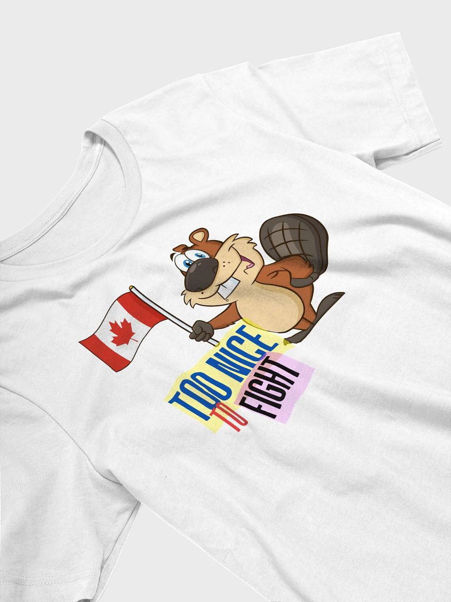 Canadian Beaver 'Too Nice to Fight' T-Shirt product image (33)