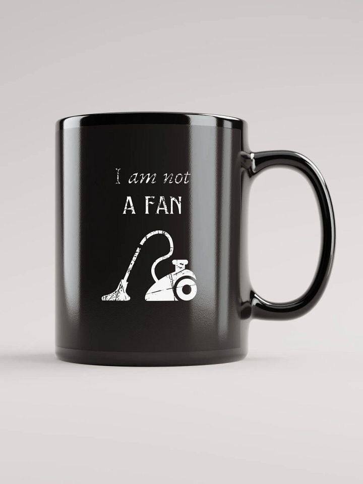 I am not a fan, vacuum cleaner, funny pun, cute joke, ambidextrous left-handed right-handed tea coffee mug product image (1)