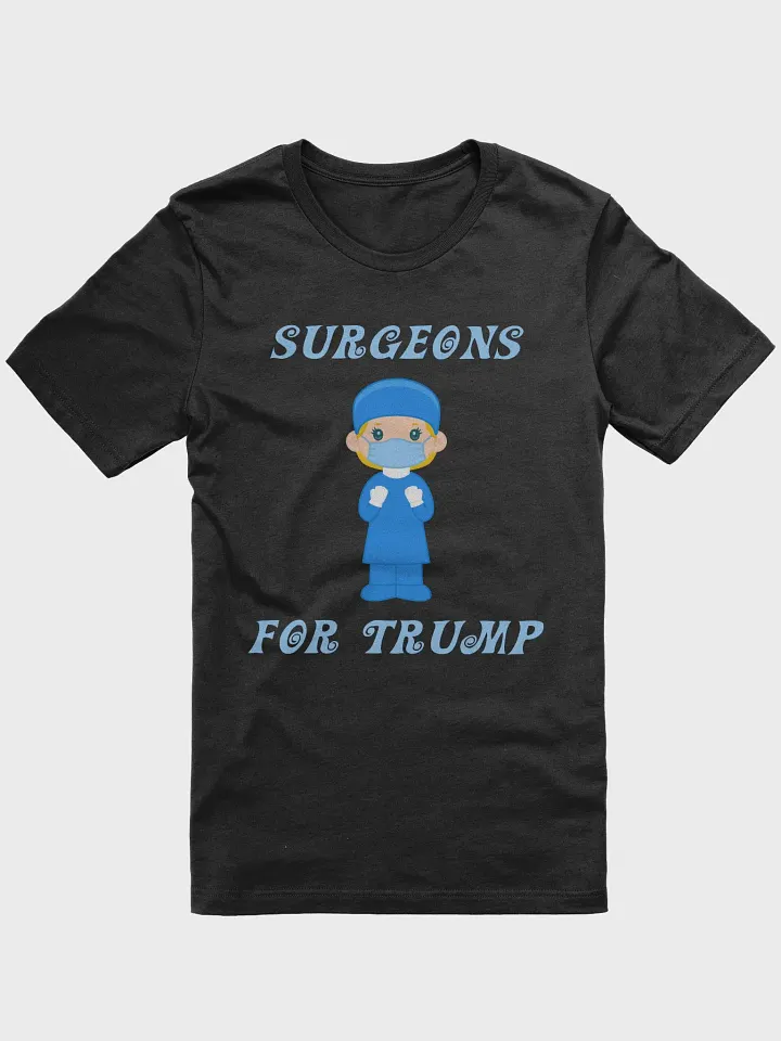 Surgeons For Trump 2024 (F) T-Shirt product image (1)
