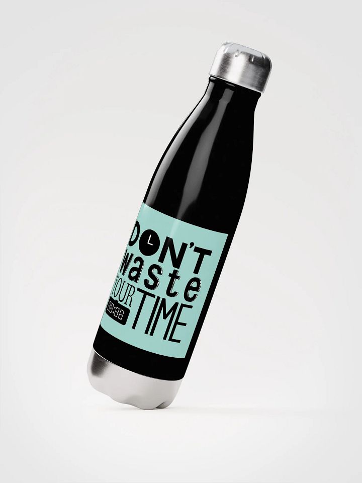 Don't waste yor time Stainless Steel Water Bottle product image (2)