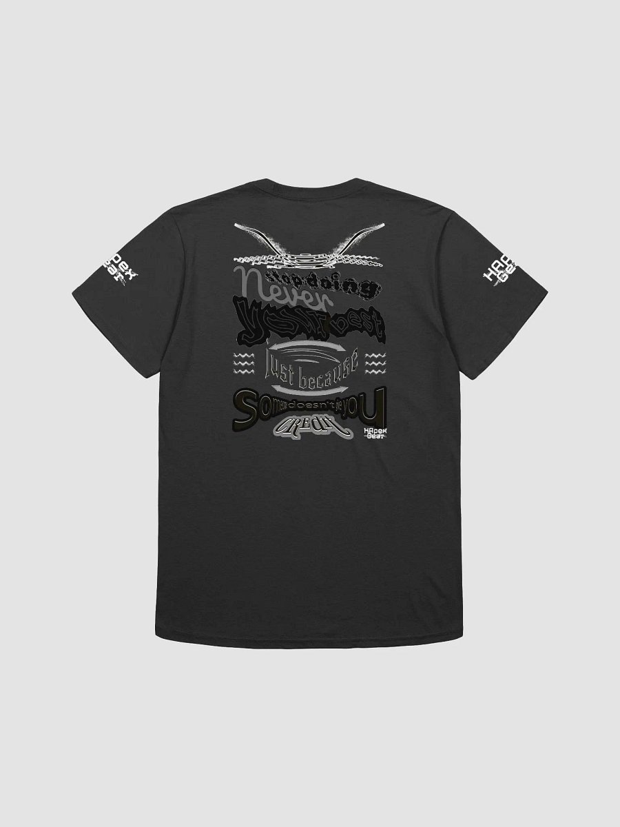 Never stop doing your best just because someone doesn't give you credit. - Unisex Softstyle T-Shirt - With HApex Gear Black Logo product image (2)