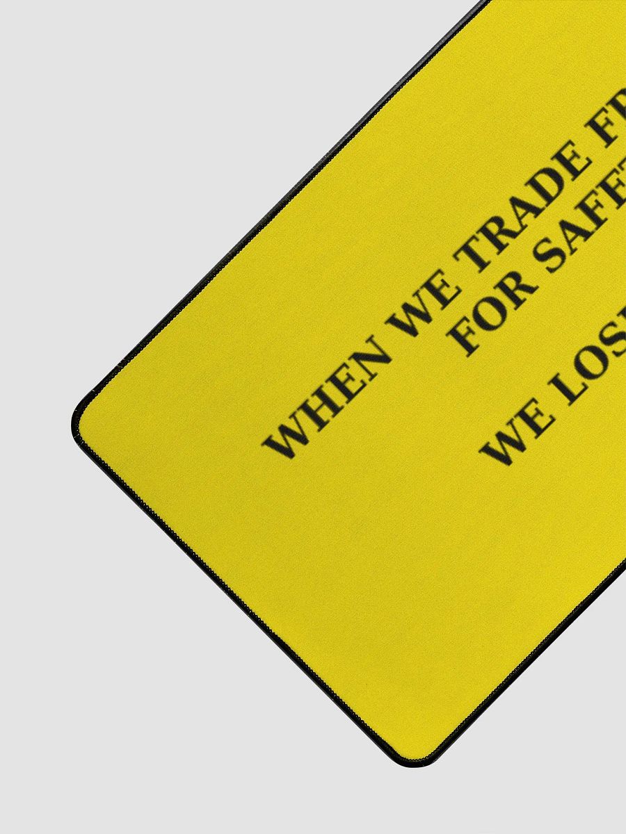 DESK MAT - WHEN WE TRADE FREEDOM FOR SAFETY WE LOSE BOTH ! product image (3)