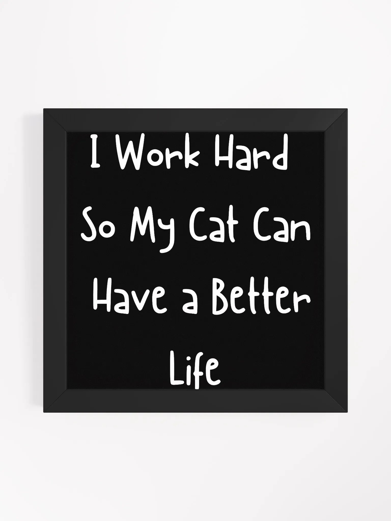 " I WORK HARD SO MY CAT CAN HAVE A BETTER LIFE " CANVAS ART product image (12)