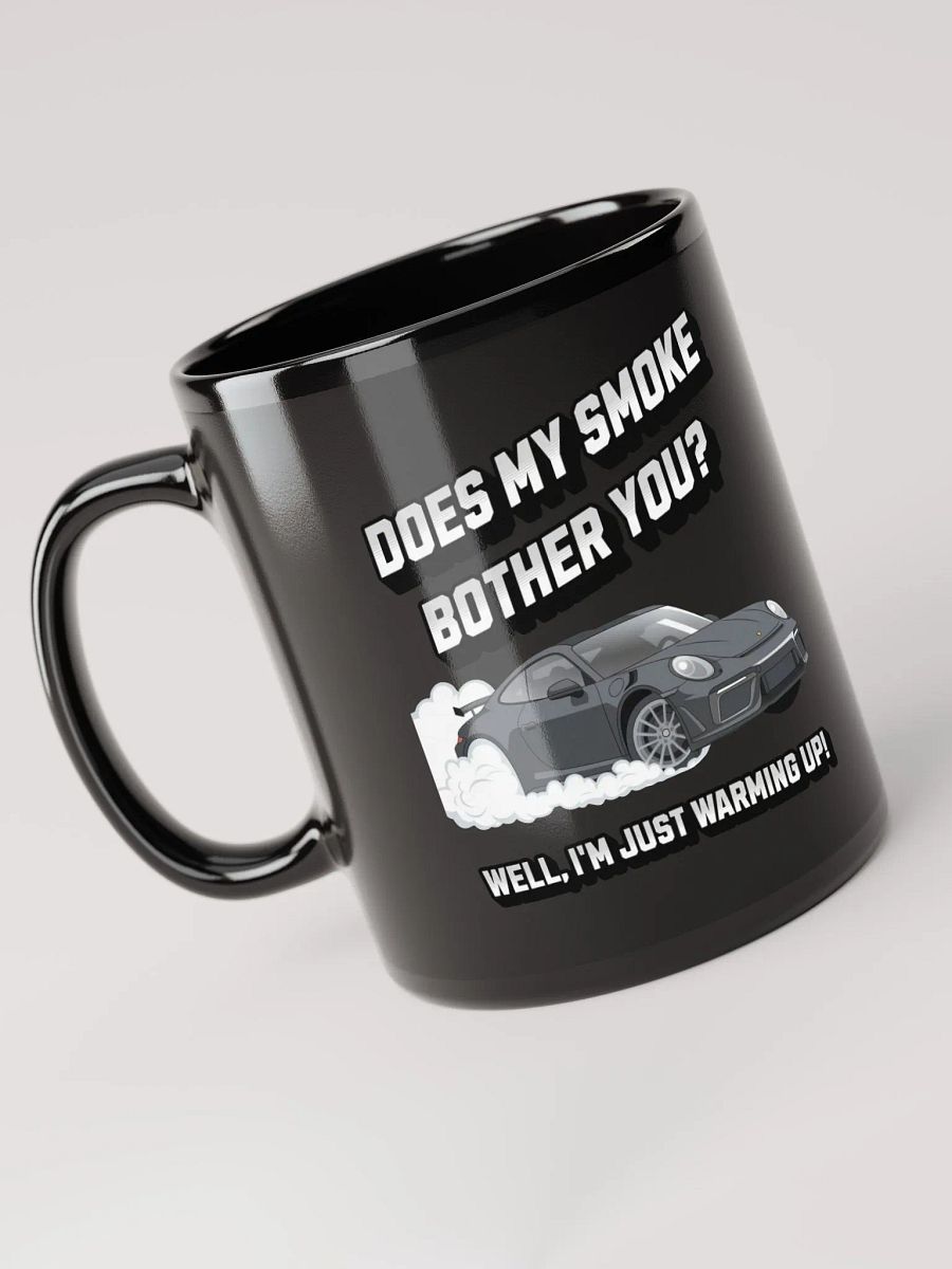 Does My Smoke Bother You - Black Mug product image (6)