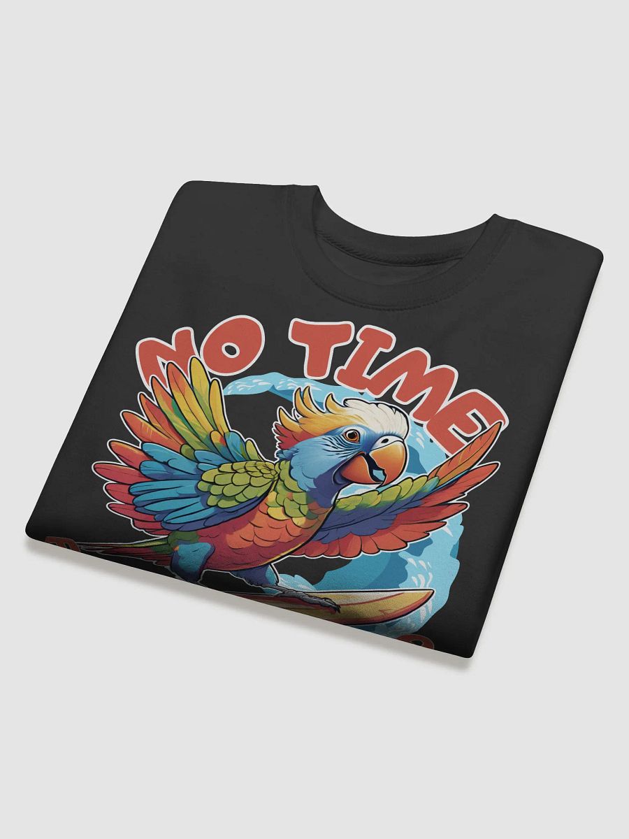 No Time For Getting Old Funny Parrot Surfing Sweatshirt product image (4)