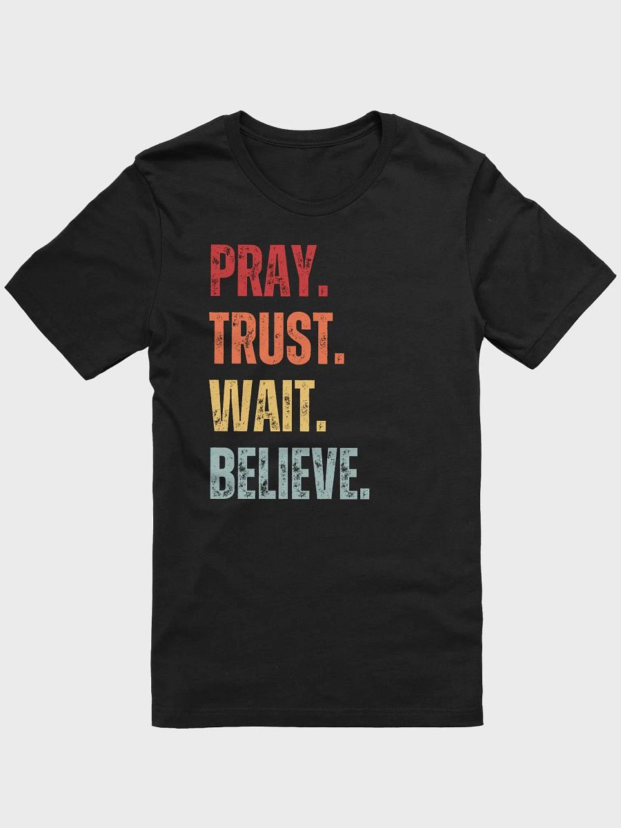 Pray. Trust. Wait. Believe. T-Shirt product image (2)
