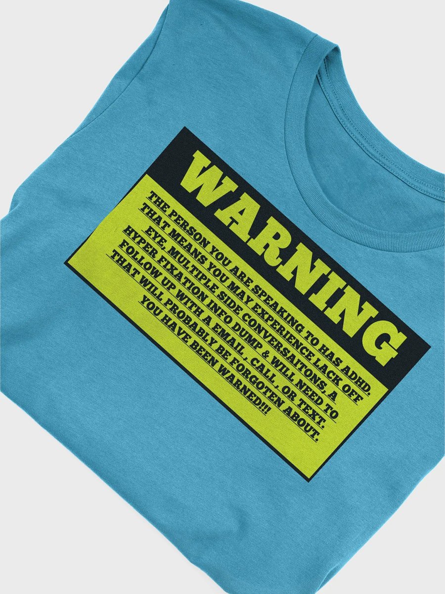 ADHD Warning Front Print Sign T-Shirt product image (3)