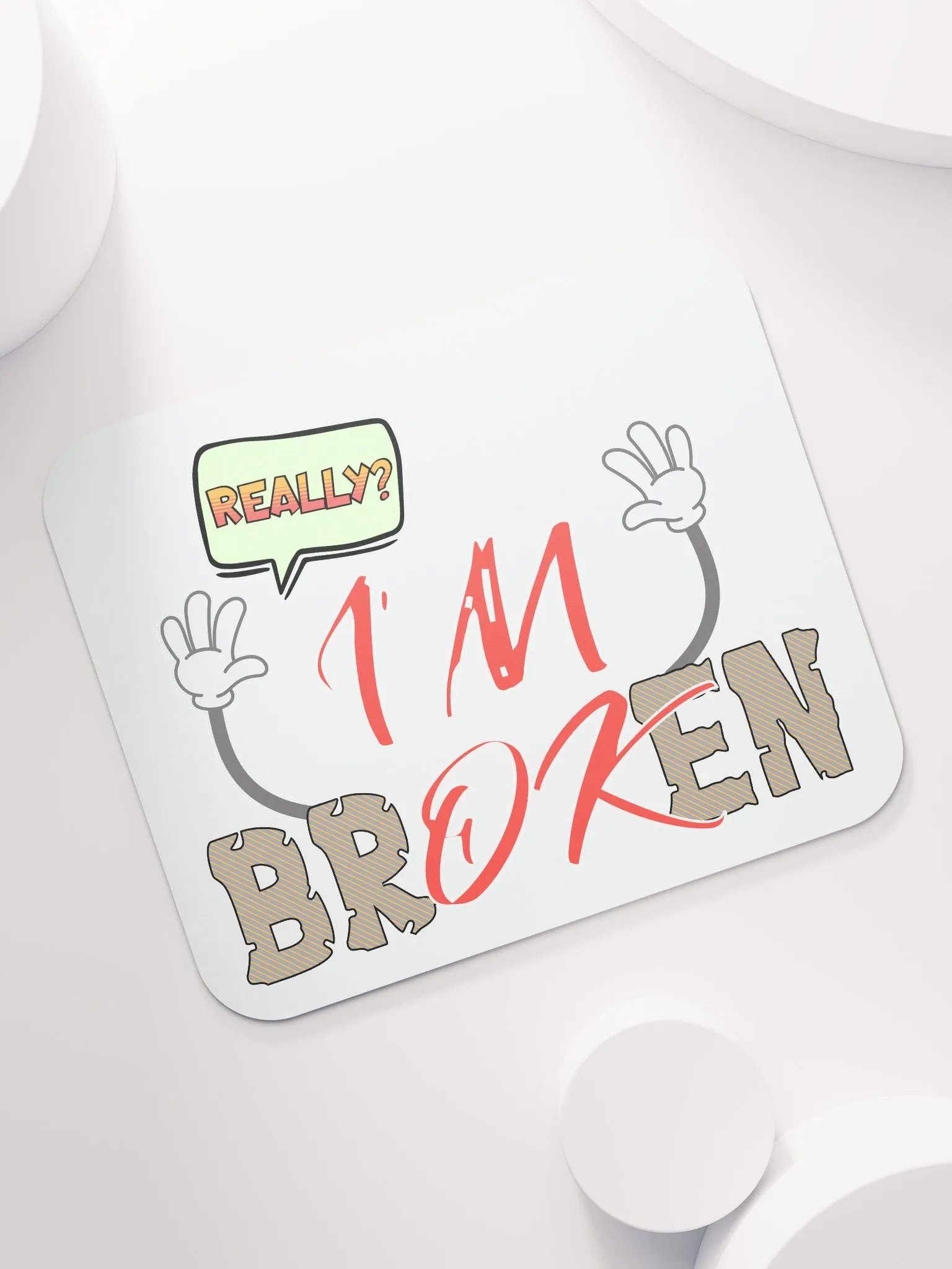 Im Broken Im Ok Whimsical Mouse Pad product image (5)