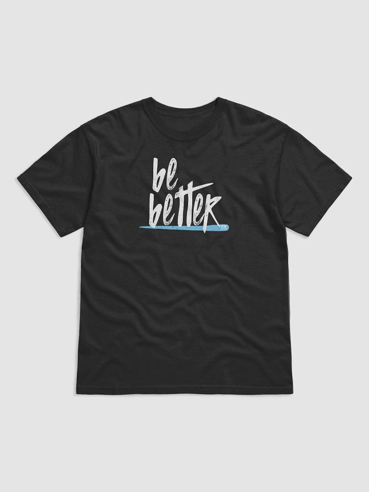 Be Better T Shirt product image (1)