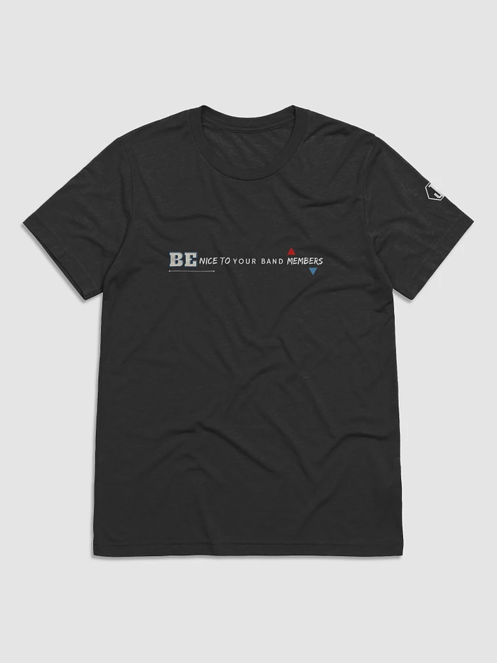 Be nice to your band members (Black T-shirt) product image (1)