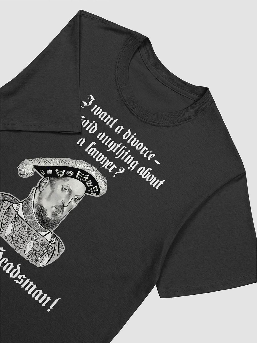 Henry VIII and the Headsman: Dark humor Tudor history Tee. product image (3)