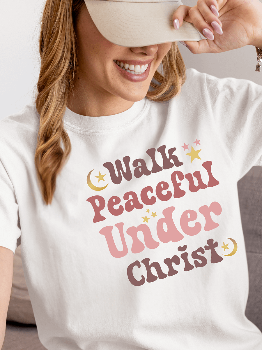 Walk Peaceful Under Christ, Comfort T-shirt product image (1)