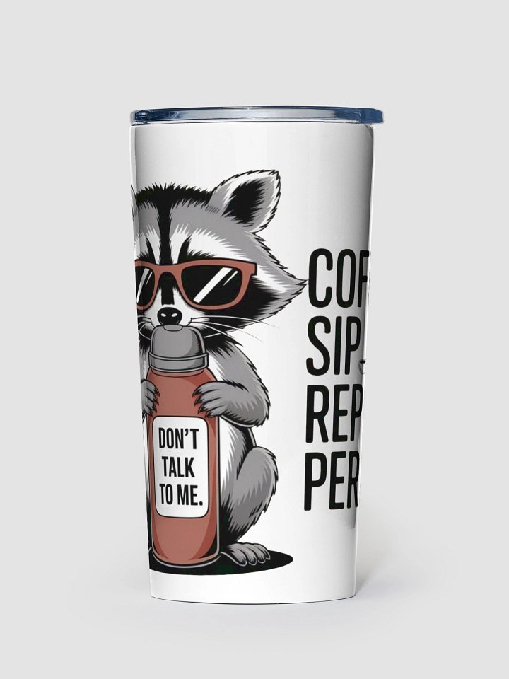 Sassy Raccoon Coffee. Sip. Repeat. Period. 20oz Stainless Steel Tumbler product image (1)