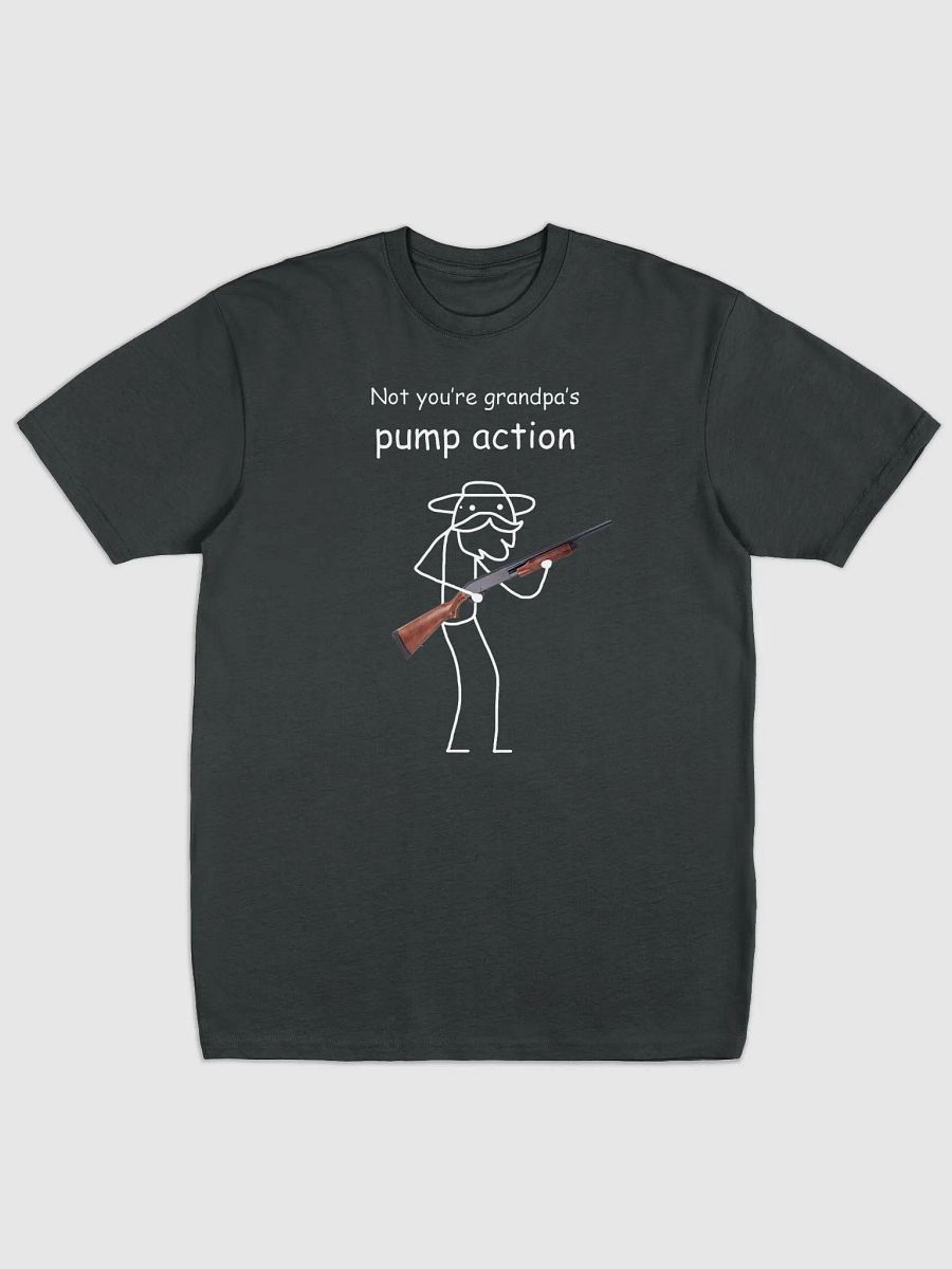 Not your grandpa's Pump action T-shirt product image (1)