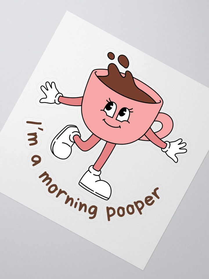 I'm a morning pooper Sticker product image (2)