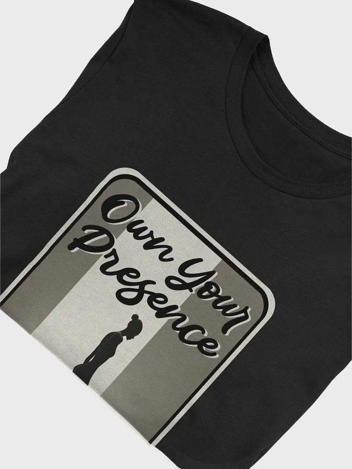 Own Your Presence T-Shirt #723 product image (2)