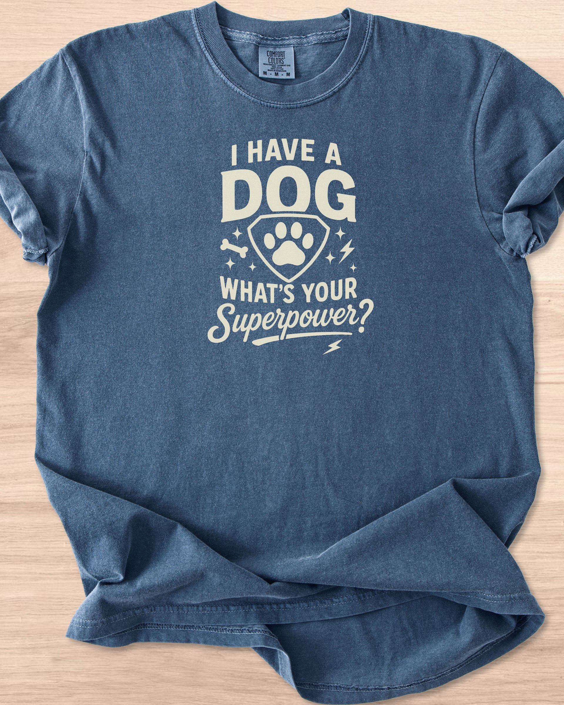 I Have a Dog. What's Your Superpower Tee product image (35)