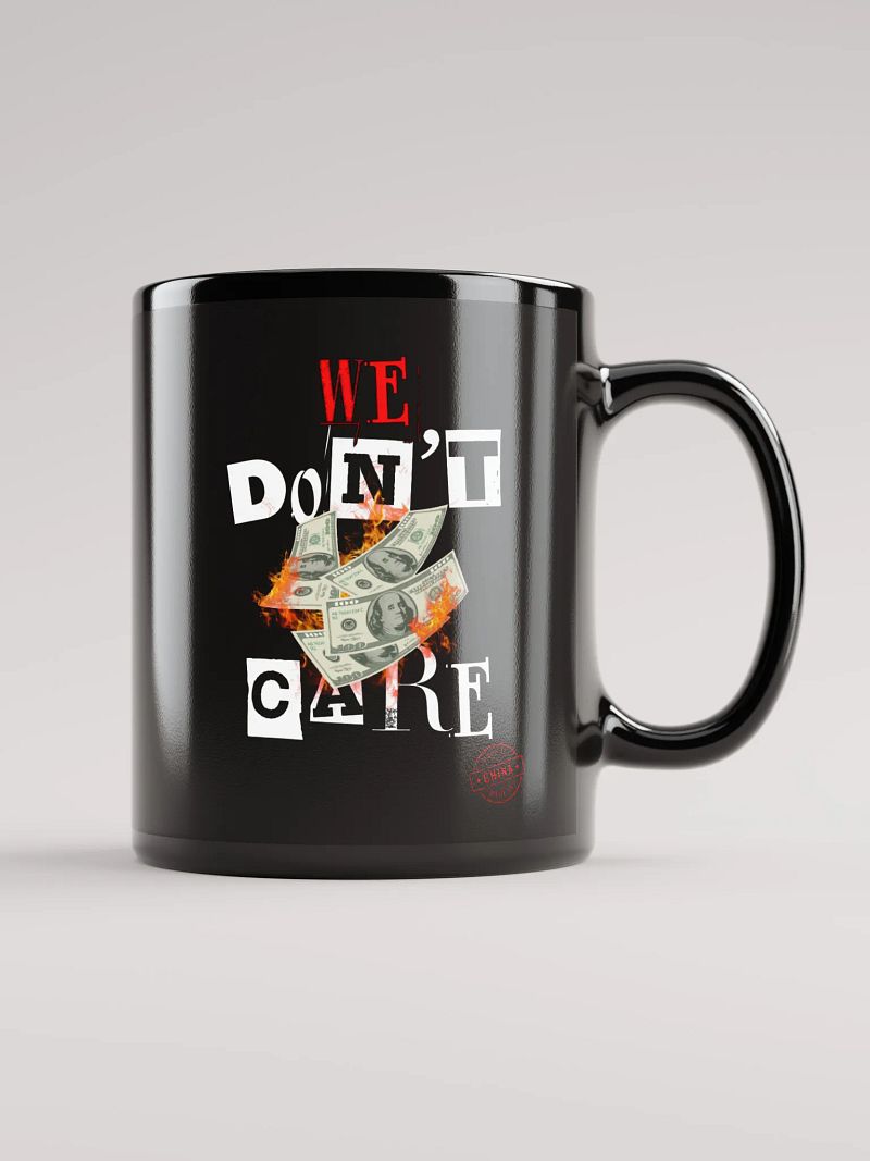 We Don't Care Mug