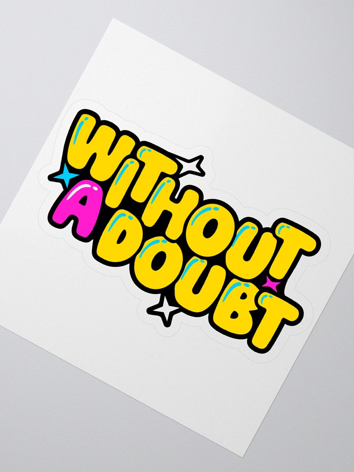 "Without A Doubt" Kiss Cut Stickers product image (2)