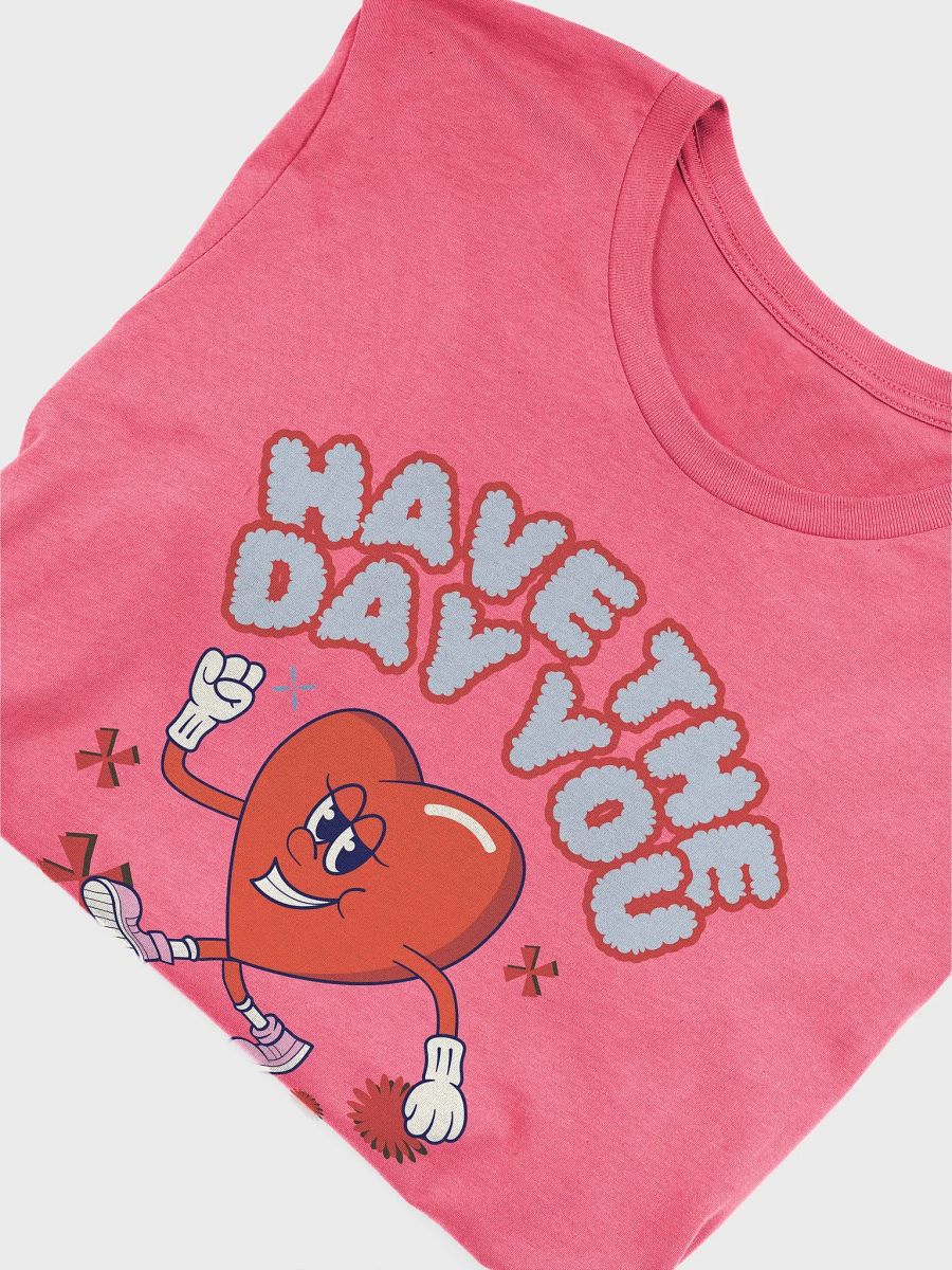 Have The Day You Deserve Tee product image (49)