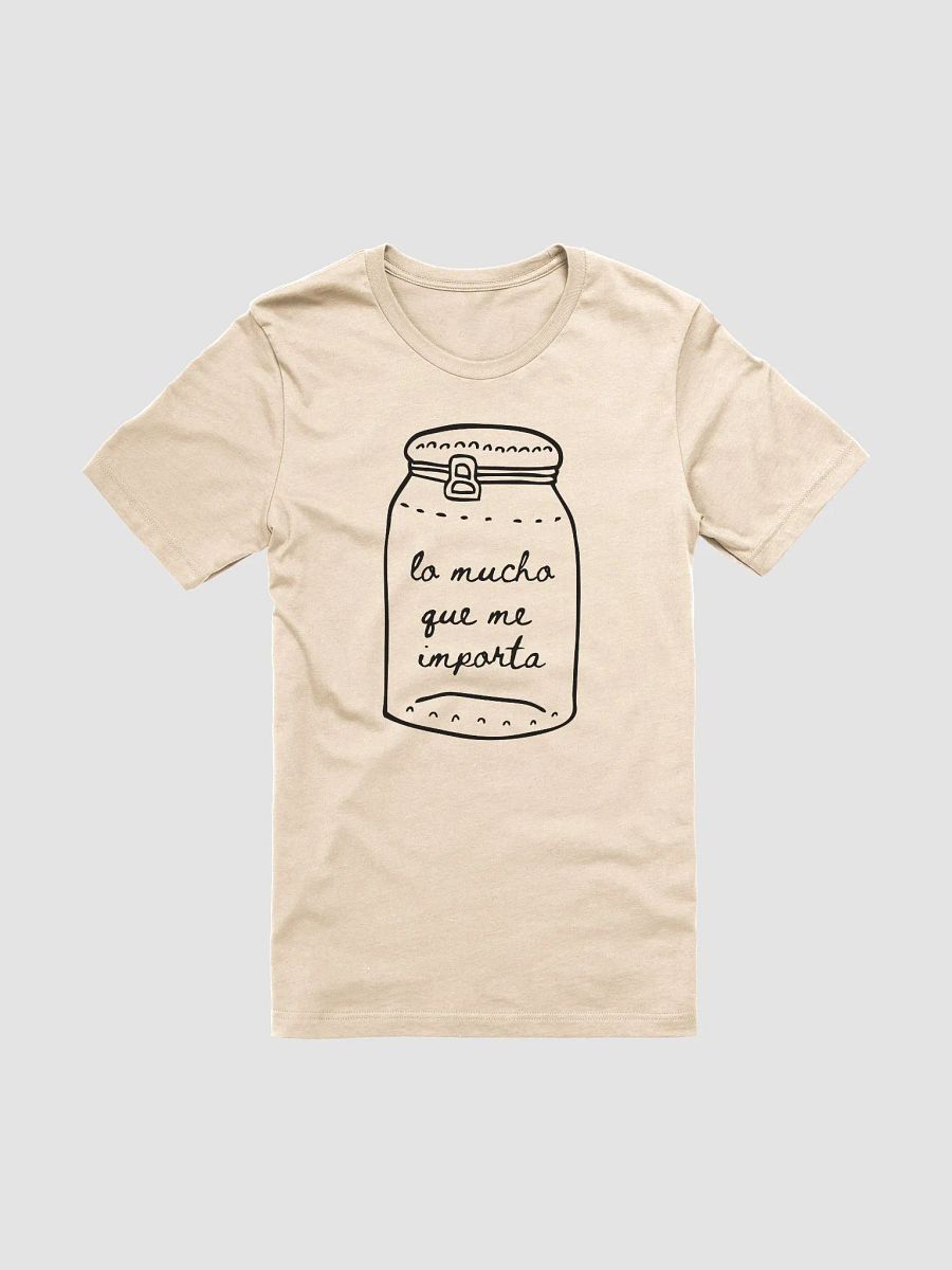 Lo Mucho Que Me Importa Camiseta Unisex product image (2)