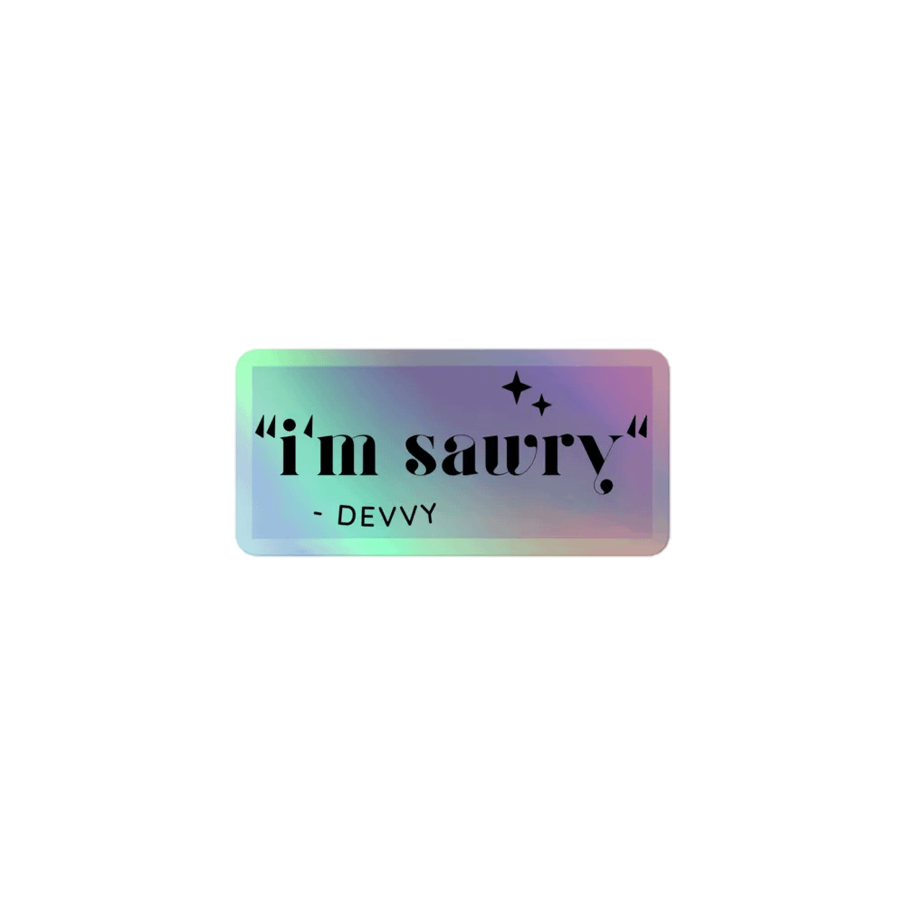 I'm Sawry (Holographic Stickers) product image (1)