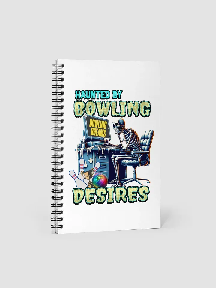 Haunted By Bowling Desires Spiral Notebook product image (1)