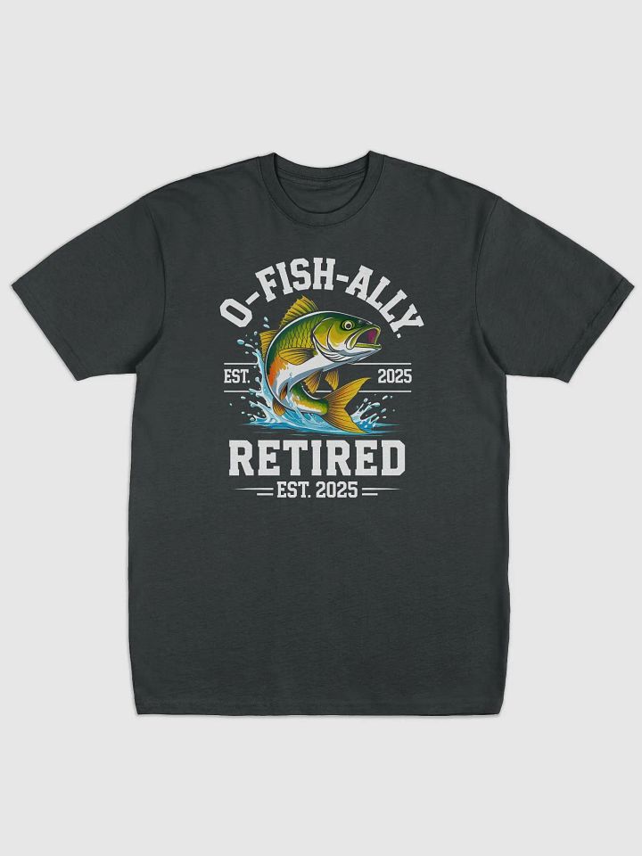 O-Fish-Ally Retired 2025 Fishing Lover Gift Men's Tee product image (1)