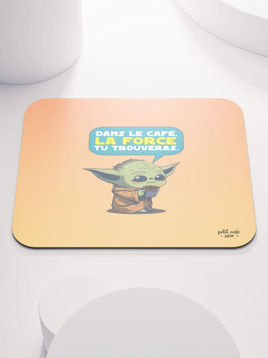 La force, tu trouveras - Tapis de souris product image (3)