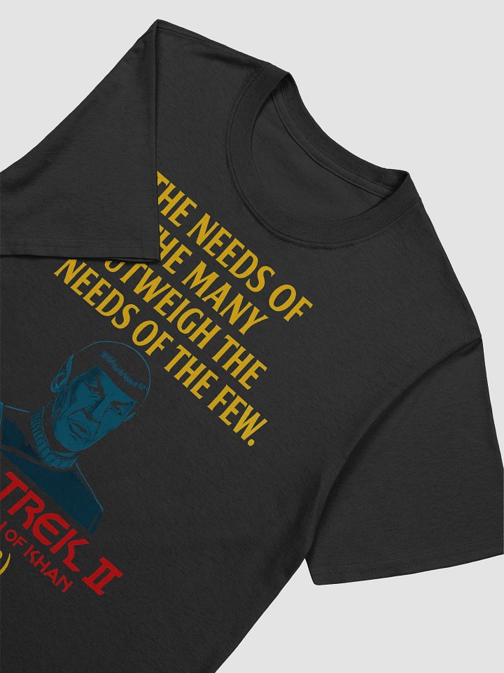 The Needs of the Many Outweigh the Needs of the Few T-Shirt product image (2)