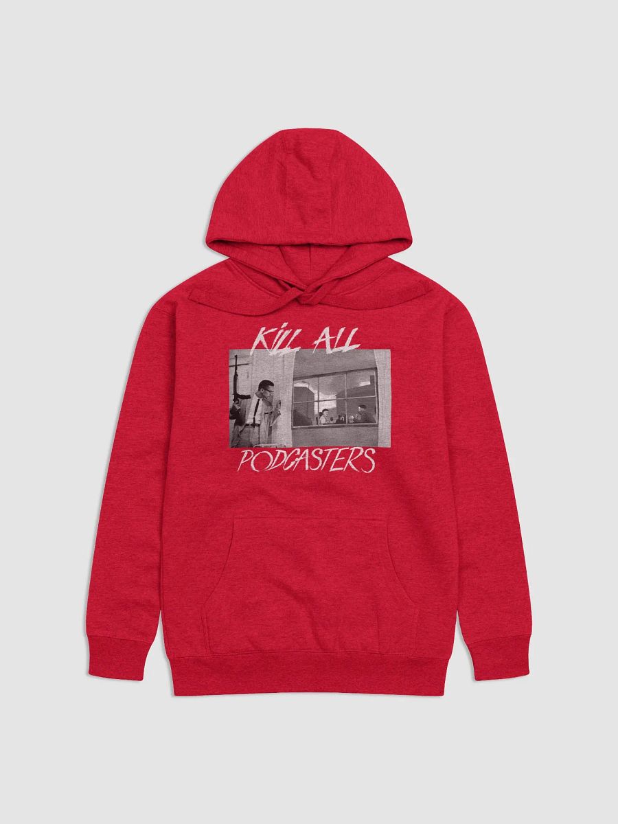 Kill All Podcasters - Hoodie product image (7)