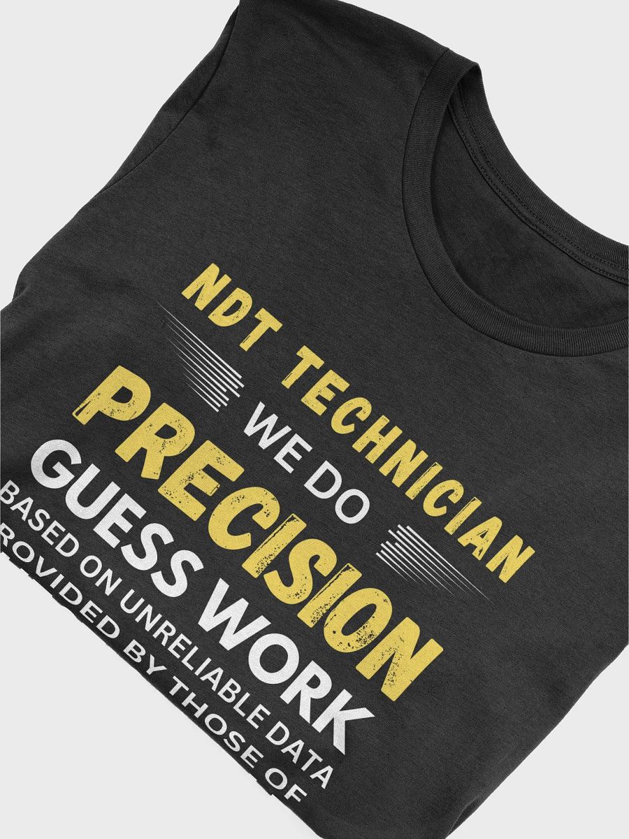 Ndt Technician We Do Precision Guess Work - Unisex T-shirt Bella Canvas 3001 product image (23)
