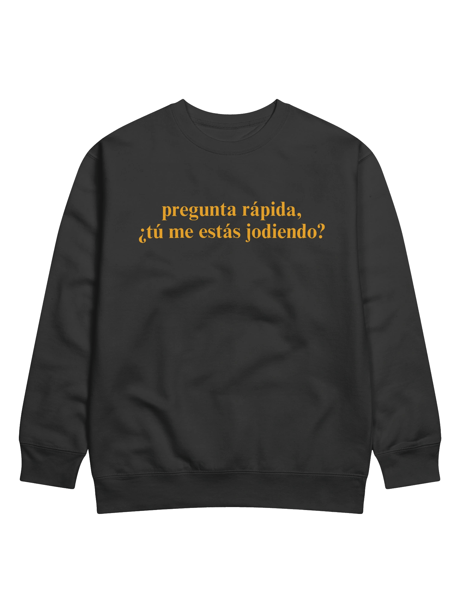 ¿Tú me estás jodiendo? Premium Crewneck Sweatshirt product image (1)