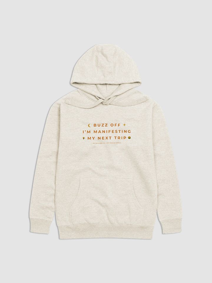 "Buzz Off - I'm Manifesting My Next Trip" - Travel Quotes Hoodie product image (2)