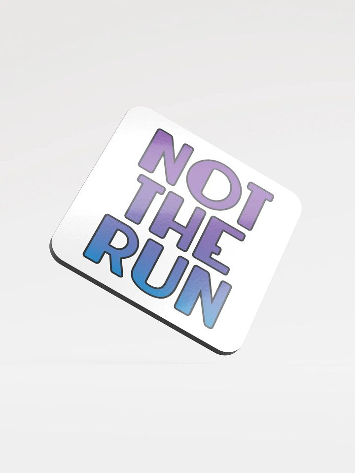 Not the Run - Coaster product image (1)