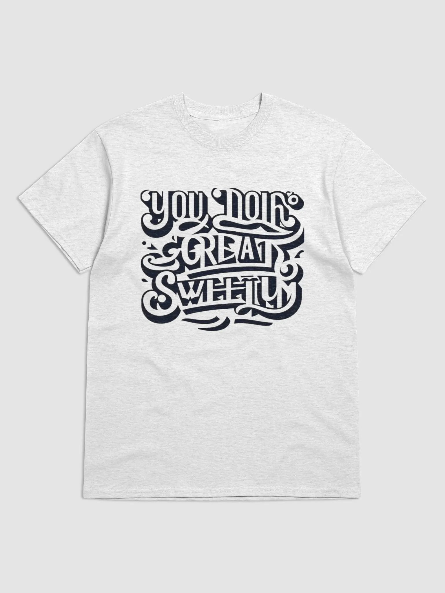 You Are Doing Great Sweety Tee product image (2)