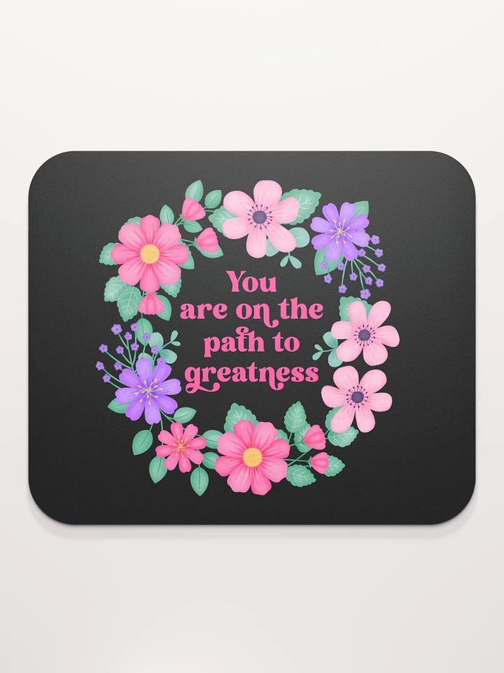 You are on the path to greatness - Mouse Pad Black product image (1)