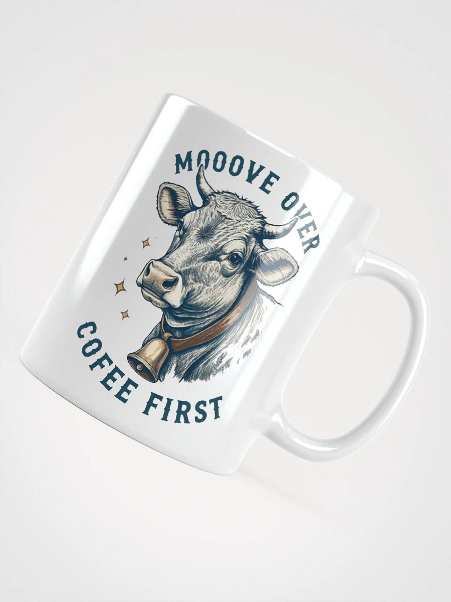 Cow Mooove Over Coffee First Mug product image (4)
