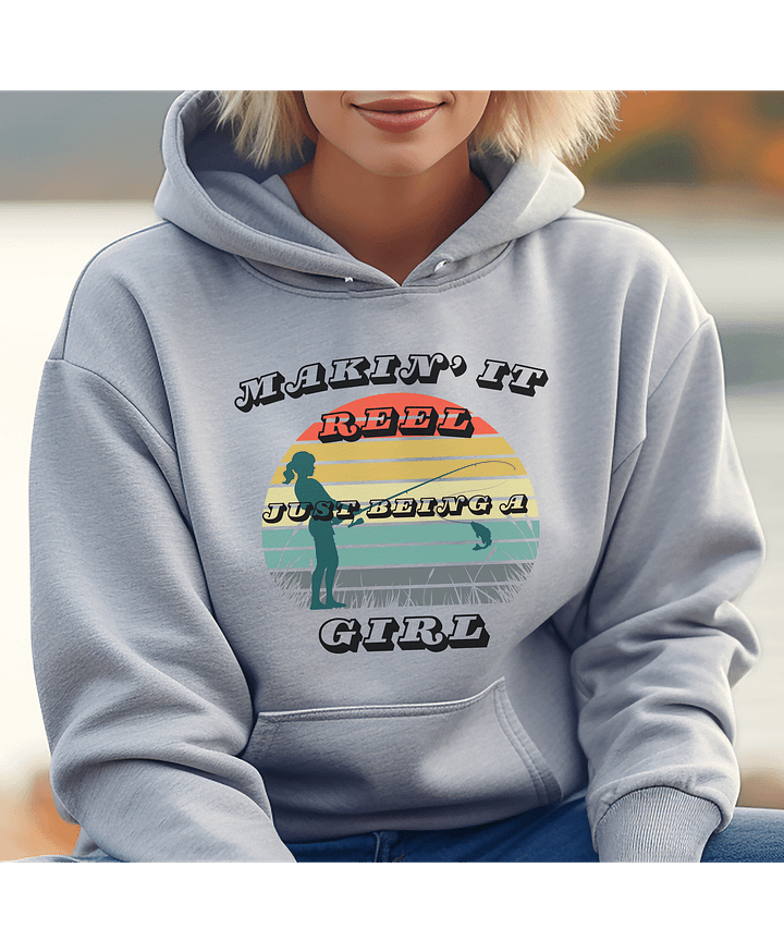 Makin' It Reel Just Being a Girl! Hoodie product image (1)