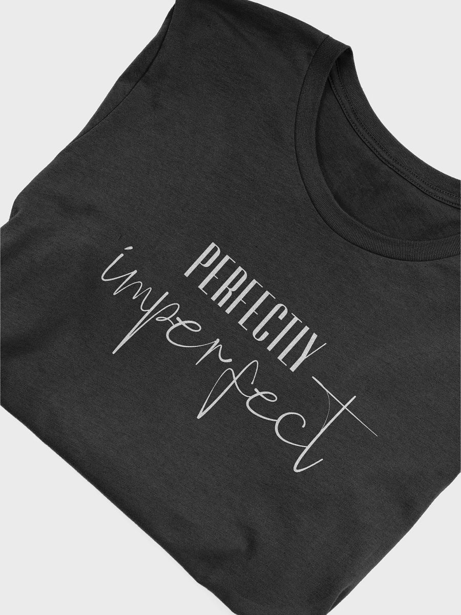 Perfectly Imperfect T-Shirt (White text) product image (6)
