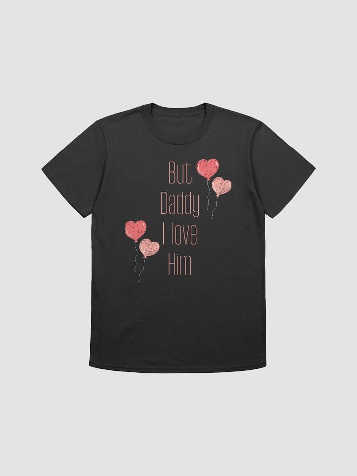 But Daddy I Love Him Unisex T-Shirt V7 product image (1)