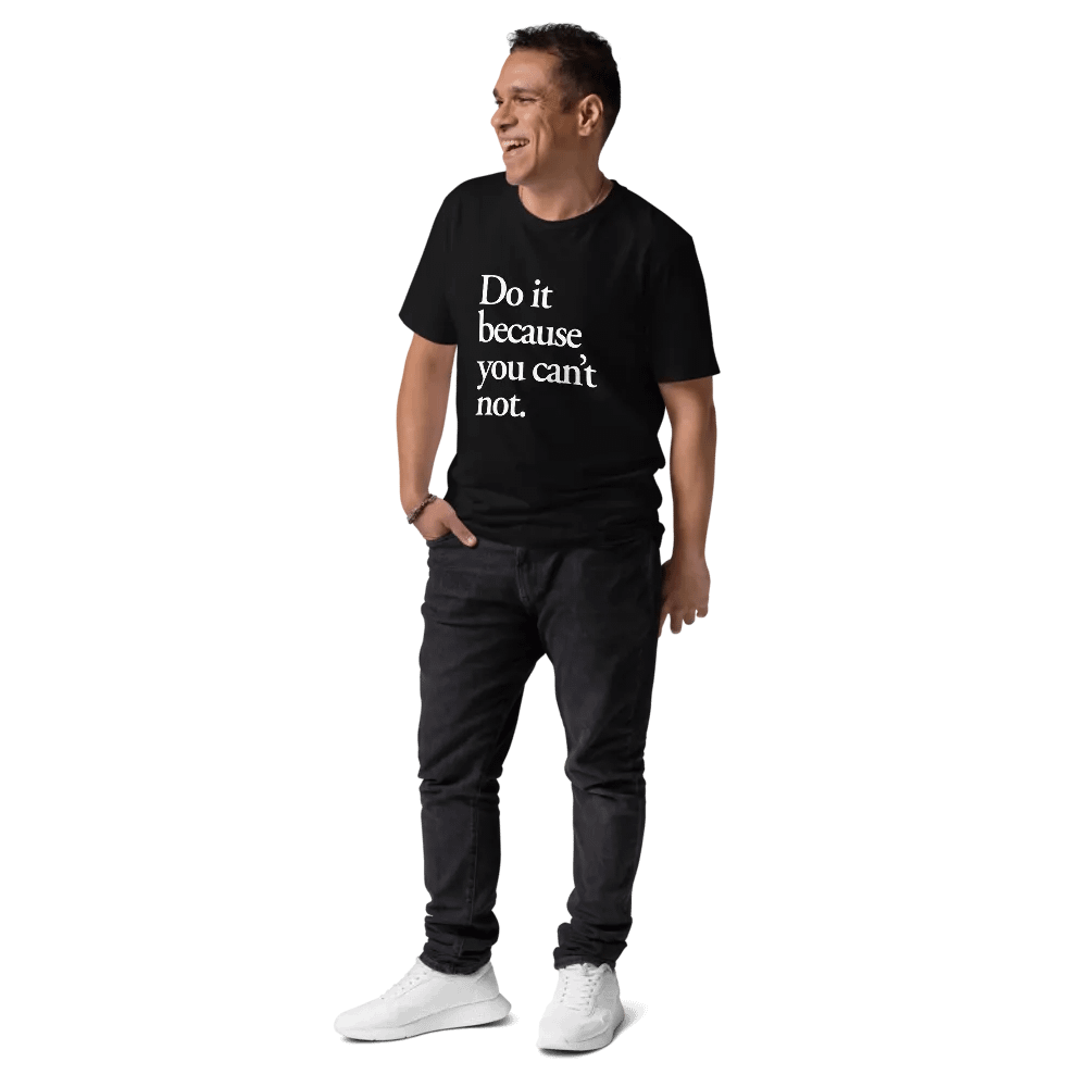 Do it because you can't not - 100% cotton product image (13)