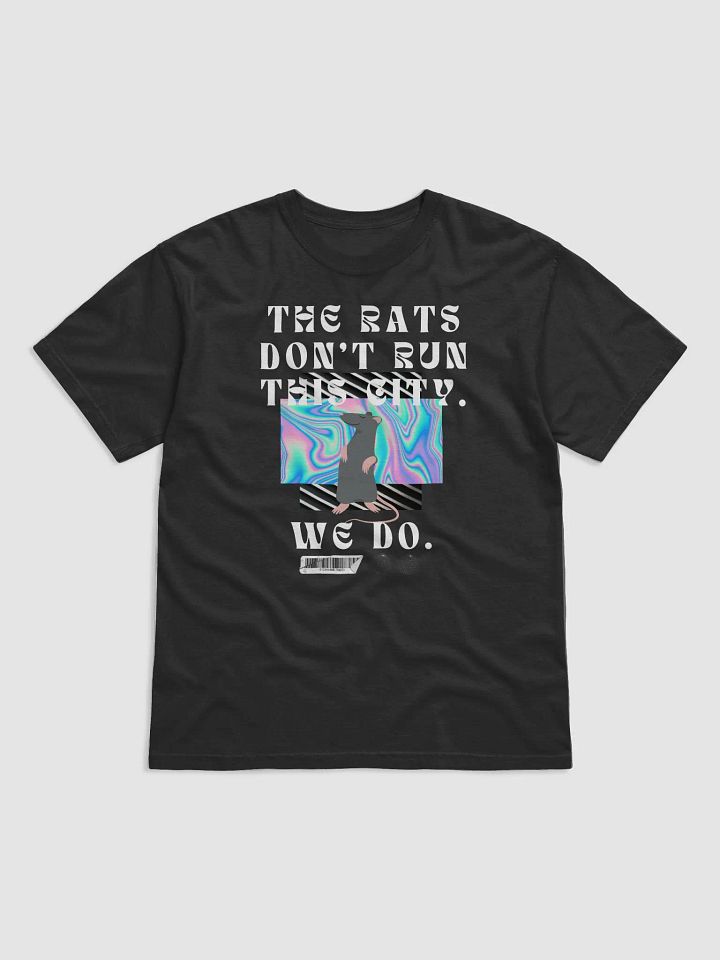 The Rats Don't Run This City, We Do T-Shirt product image (1)