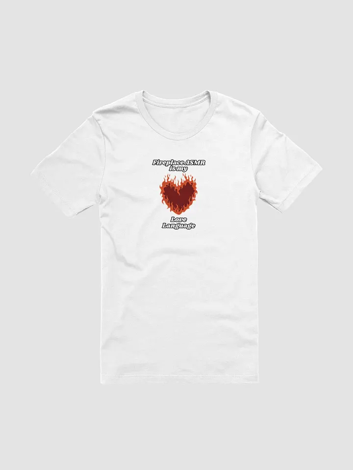 Flaming Heart - Fireplace ASMR is my Love Language | Tee product image (1)
