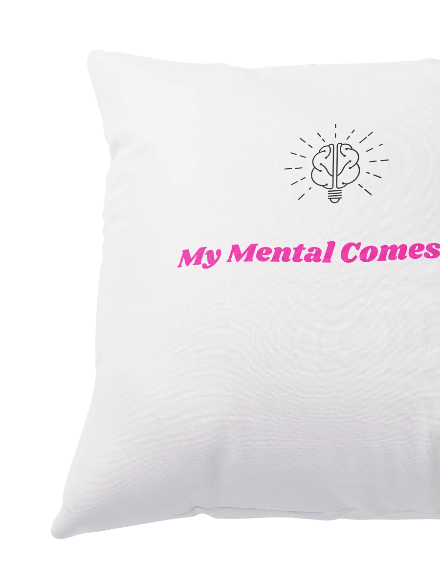 My Mental comes 1st. Pillow product image (3)