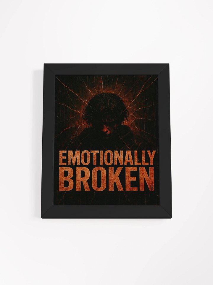 Emotionally Broken Framed Poster product image (3)