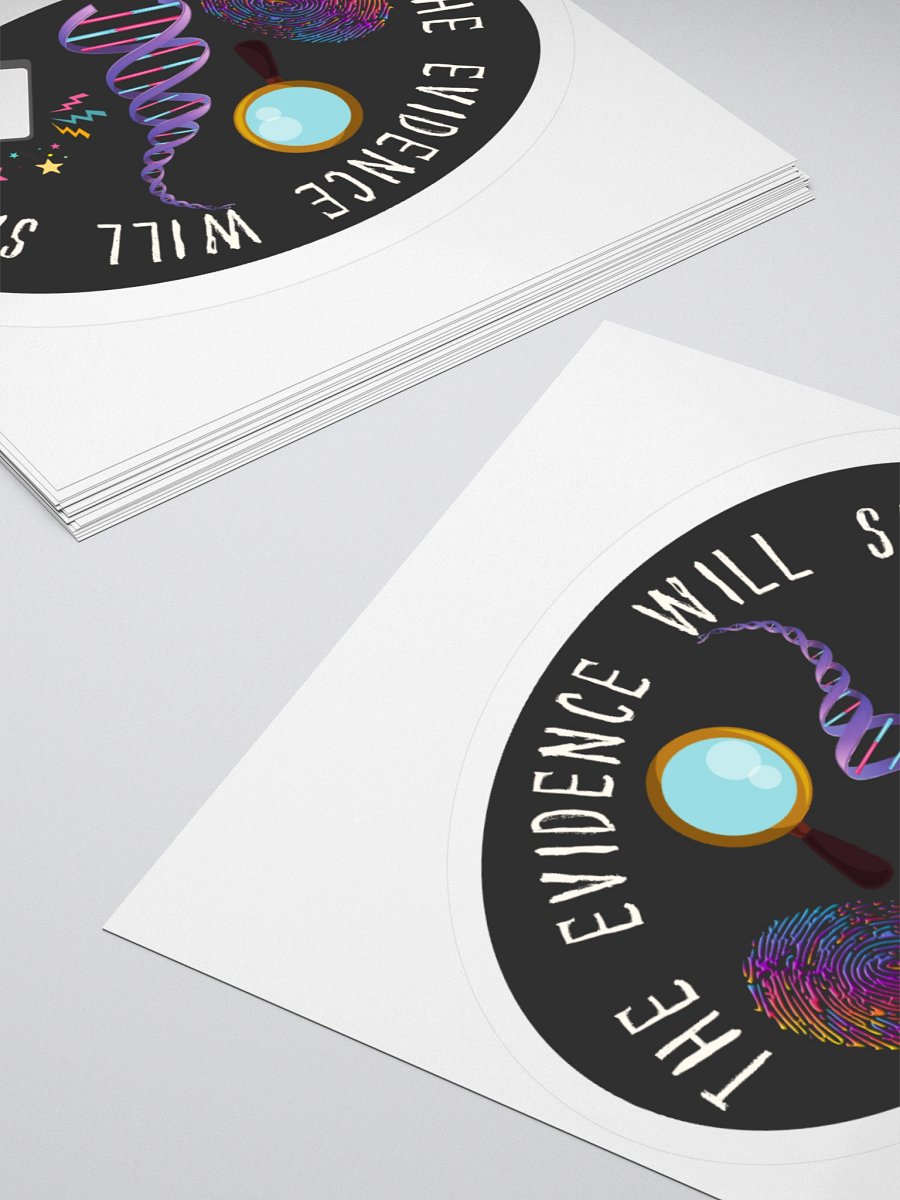 “The Evidence Will Show” Sticker product image (7)