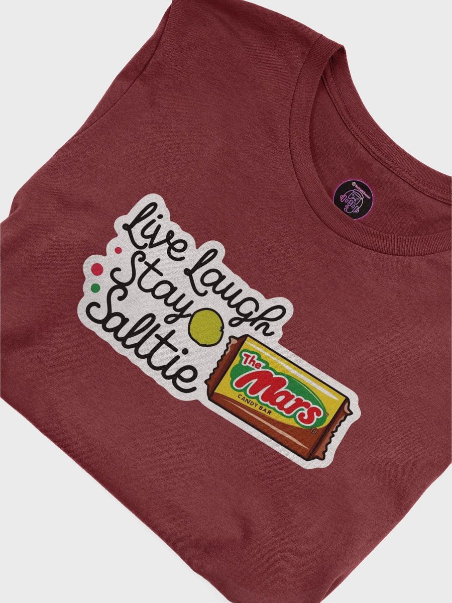 Live, Laugh, Stay Saltie (Mars Bar) Tee product image (32)